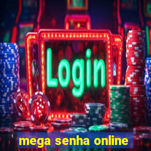 mega senha online